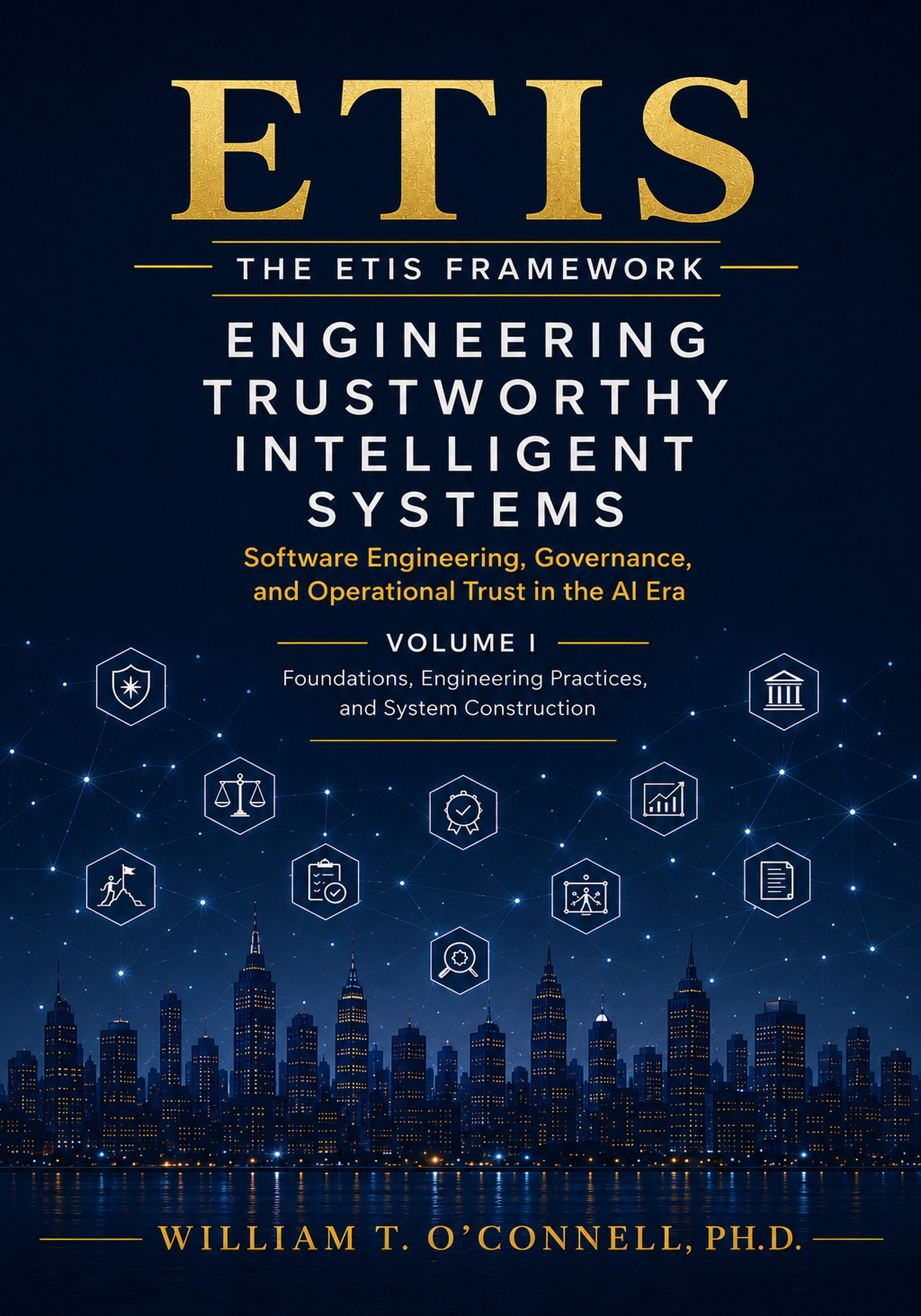 Engineering Trustworthy Intelligent Systems Volume I cover